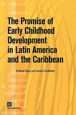 The Promise of Early Childhood Development in Latin America and the Caribbean de World Bank Group