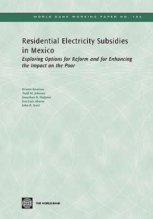 Residential Electricity Subsidies in Mexico: Exploring Options for Reform and for Enhancing the Impact on the Poor de Kristin Komives