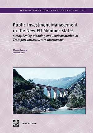 Public Investment Management in the New Eu Member States: Strengthening Planning and Implementation of Transport Infrastructure Investments de Bernard Myers