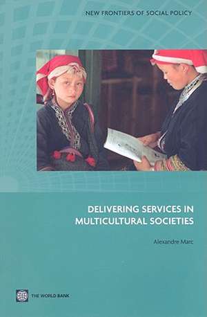 Delivering Services in Multicultural Societies de Alexandre Marc