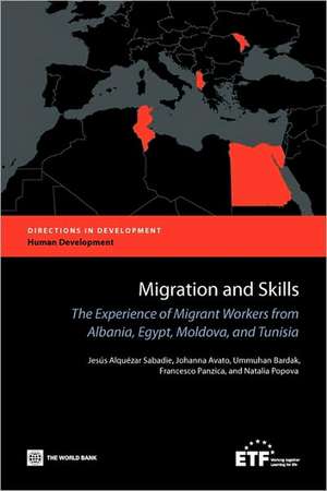 Migration and Skills: The Experience of Migrant Workers from Albania, Egypt, Moldova, and Tunisia de Jess Alqu'zar Sabadie