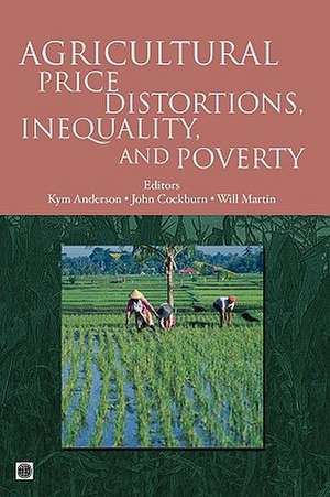 Agricultural Price Distortions, Inequality, and Poverty de Kym Anderson