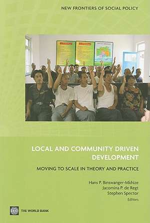 Local and Community Driven Development: Moving to Scale in Theory and Practice de Hans P. Binswanger-Mkhize