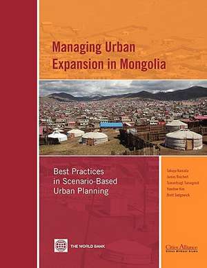 Managing Urban Expansion in Mongolia: Best Practices in Scenario-Based Urban Planning de Takuya Kamata