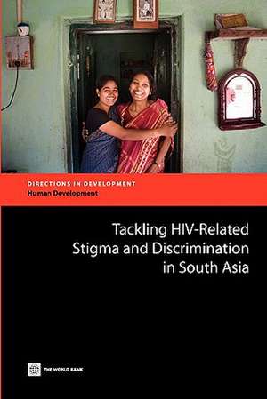 Tackling HIV-Related Stigma and Discrimination in South Asia de Anne Stangl