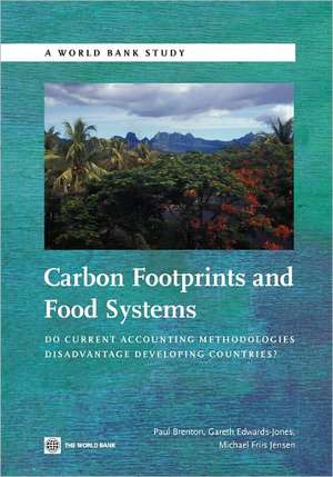 Carbon Footprints and Food Systems: Do Current Accounting Methodologies Disadvantage Developing Countries? de Paul Brenton