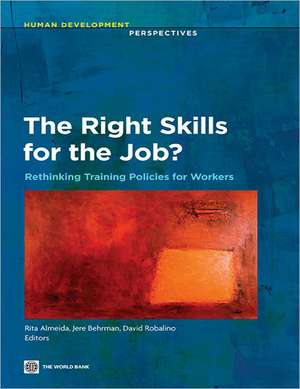 The Right Skills for the Job?: Rethinking Training Policies for Workers de Rita Almeida