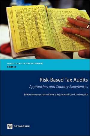 Risk-Based Tax Audits: Approaches and Country Experiences de Munawer Sultan Khwaja