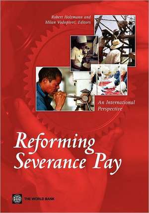 Reforming Severance Pay: An International Perspective de Robert Holzmann