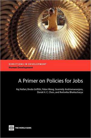 A Primer on Policies for Jobs de Raj Nallari