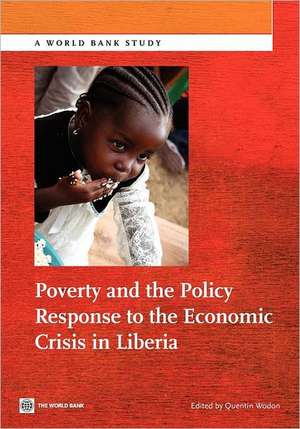 Poverty and the Policy Response to the Economic Crisis in Liberia de Quentin Wodon