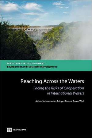 Reaching Across the Waters: Facing the Risks of Cooperation in International Waters de Ashok Subramanian