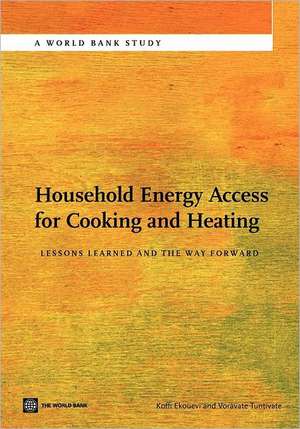 Household Energy Access for Cooking and Heating: Lessons Learned and the Way Forward de Koffi Ekouevi