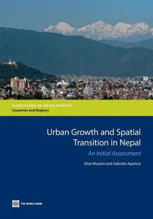 Urban Growth and Spatial Transition in Nepal: An Initial Assessment de Elisa Muzzini