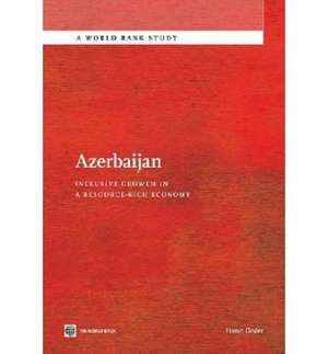 Azerbaijan: Inclusive Growth in a Resource-Rich Economy de Harun Onder