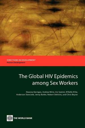 The Global HIV Epidemics Among Sex Workers de Deanna Kerrigan