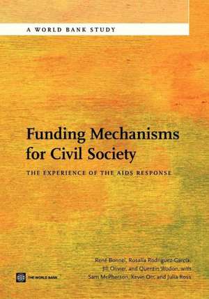 Funding Mechanisms for Civil Society: The Experience of the AIDS Response de Rene Bonnel