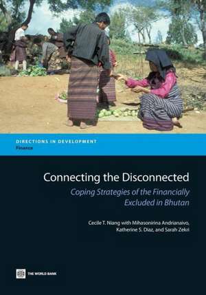 Connecting the Disconnected: Coping Strategies of the Financially Excluded in Bhutan de Cecile T. Niang