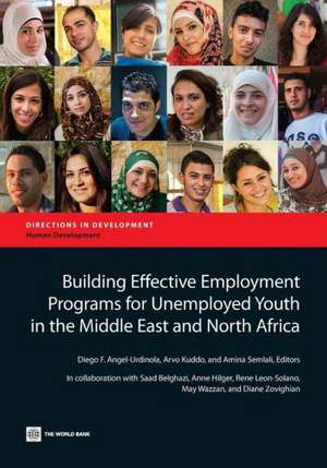 Building Effective Employment Programs for Unemployed Youth in the Middle East and North Africa de Diego F. Angel-Urdinola