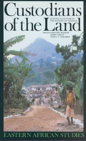 Custodians of the Land: Ecology and Culture in the History of Tanzania de Gregory Maddox