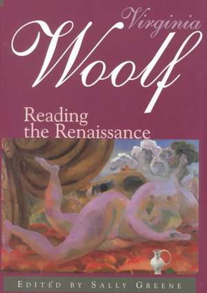 Virginia Woolf: Reading the Renaissance de Sally Greene