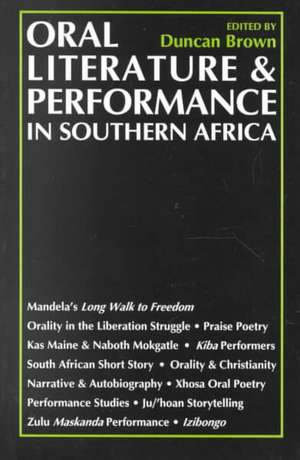 Oral Literature and Performance in Southern Africa: In Southern Africa de Duncan Brown