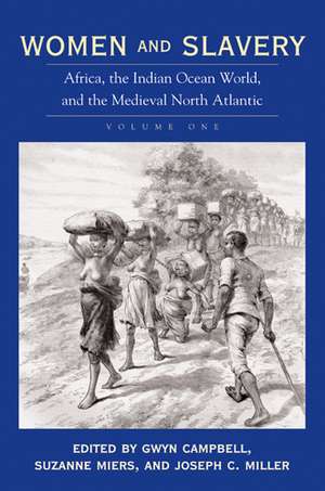 Women and Slavery, Volume One: Africa, the Indian Ocean World, and the Medieval North Atlantic de Gwyn Campbell