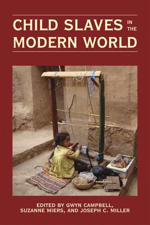 Child Slaves in the Modern World de Gwyn Campbell