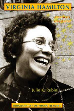 Virginia Hamilton: America’s Storyteller de Julie K. Rubini