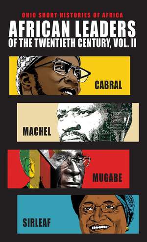 African Leaders of the Twentieth Century, Volume 2: Cabral, Machel, Mugabe, Sirleaf de Allen F. Isaacman