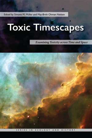 Toxic Timescapes: Examining Toxicity across Time and Space de Simone M. Müller