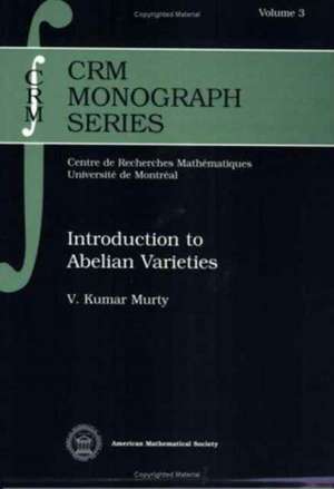 Introduction to Abelian Varieties de V. Kumar Murty