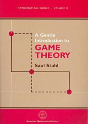 A Gentle Introduction to Game Theory de Saul Stahl