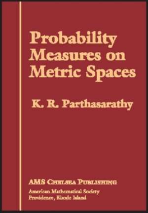 Probability Measures on Metric Spaces de K. R. Parthasarathy