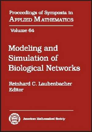 Modeling and Simulation of Biological Networks de Reinhard C. Laubenbacher