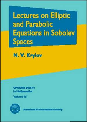 Lectures on Elliptic and Parabolic Equations in Sobolev Spaces de N. V. Krylov