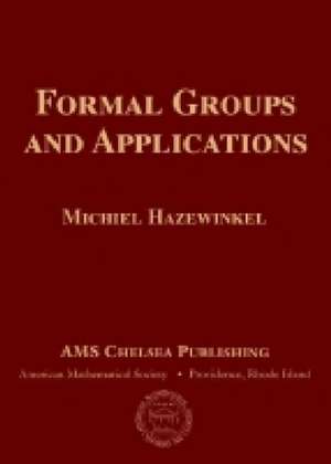 Formal Groups and Applications de Michiel Hazewinkel
