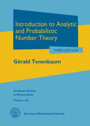 Introduction to Analytic and Probabilistic Number Theory de Gerald Tenenbaum