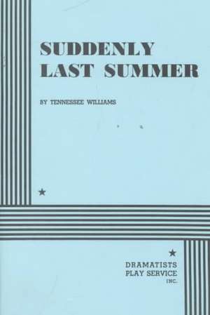 Suddenly Last Summer de Tennessee Williams