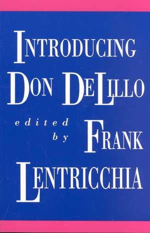 Introducing Don DeLillo de Frank Lentricchia