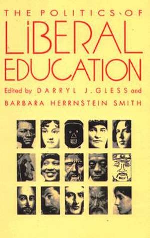 The Politics of Liberal Education de Barbara Herrnst Smith