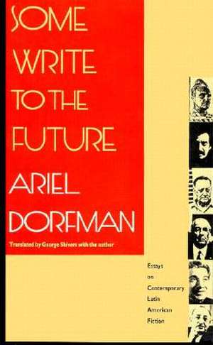 Some Write to the Future de Ariel Dorfman