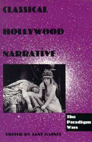 Classical Hollywood Narrative – The Paradigm Wars de Jane M. Gaines