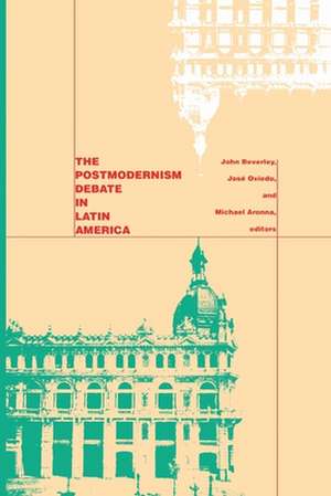 The Postmodernism Debate in Latin America de John Beverley