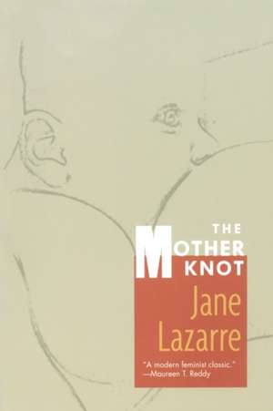 The Mother Knot de Jane Lazarre