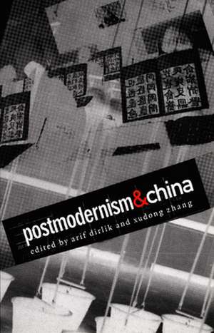 Postmodernism and China de Xudong Zhang