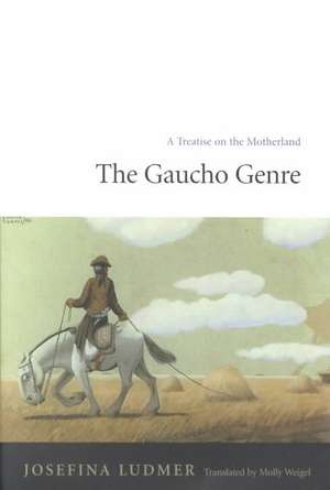 The Gaucho Genre – A Treatise on the Motherland de Josefina Ludmer