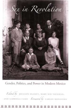 Sex in Revolution – Gender, Politics, and Power in Modern Mexico de Mary Kay Vaughan