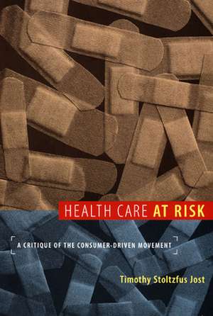 Health Care at Risk – A Critique of the Consumer–Driven Movement de Timothy Jost