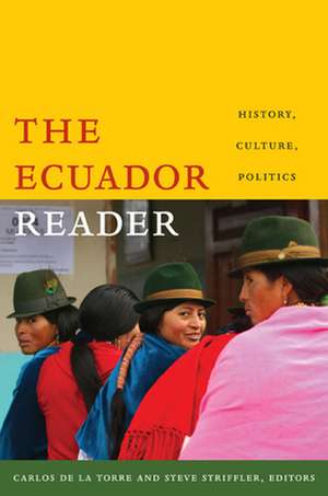 The Ecuador Reader – History, Culture, Politics de Carlos De La Torre